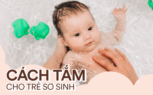 Cách tắm trẻ sơ sinh